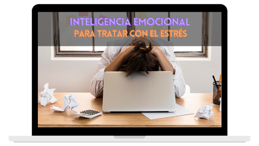 Inteligencia Emocional para Tratar con el Estrés